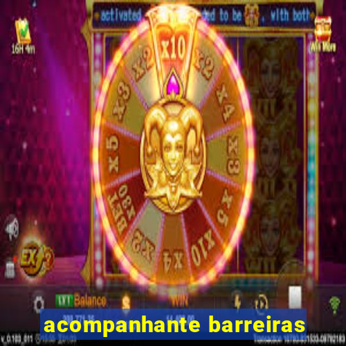 acompanhante barreiras