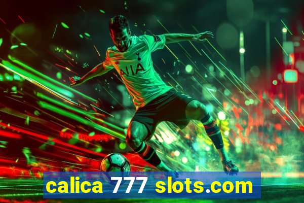 calica 777 slots.com