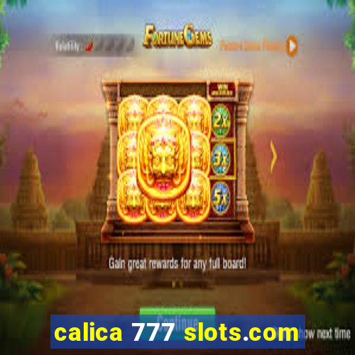 calica 777 slots.com