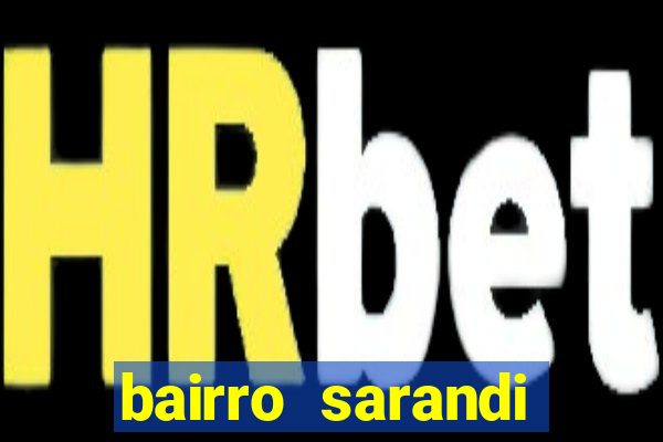 bairro sarandi porto alegre e perigoso