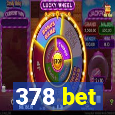 378 bet