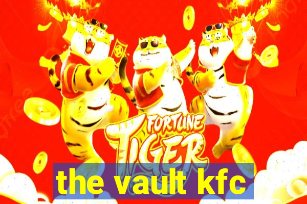 the vault kfc