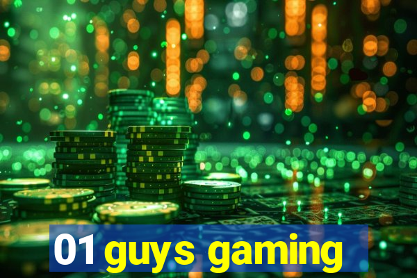 01 guys gaming