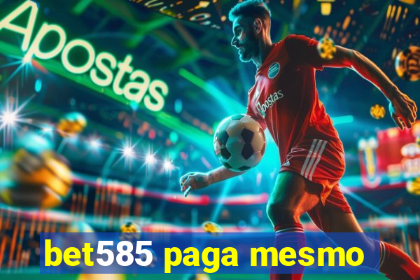 bet585 paga mesmo