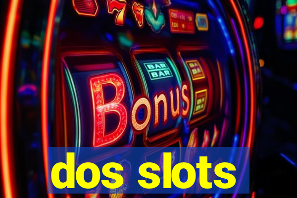 dos slots