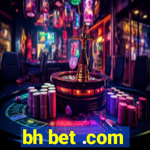 bh bet .com