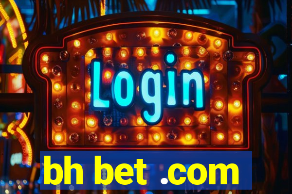 bh bet .com