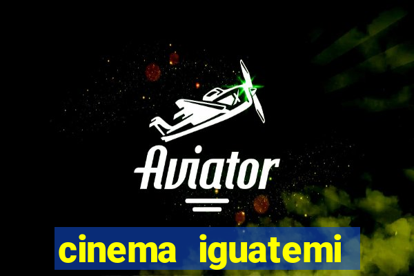 cinema iguatemi porto alegre