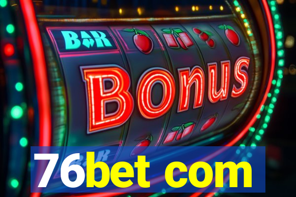 76bet com