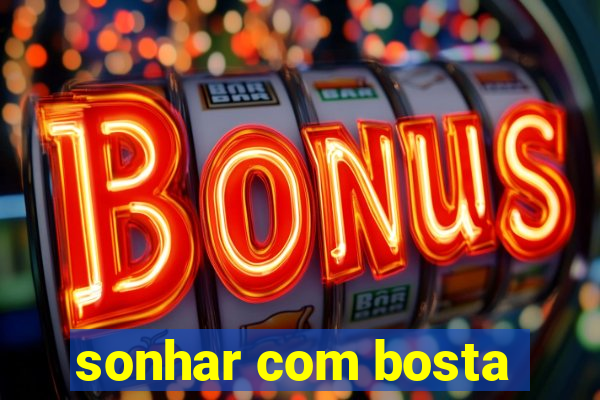 sonhar com bosta