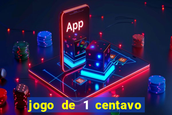 jogo de 1 centavo no esporte da sorte