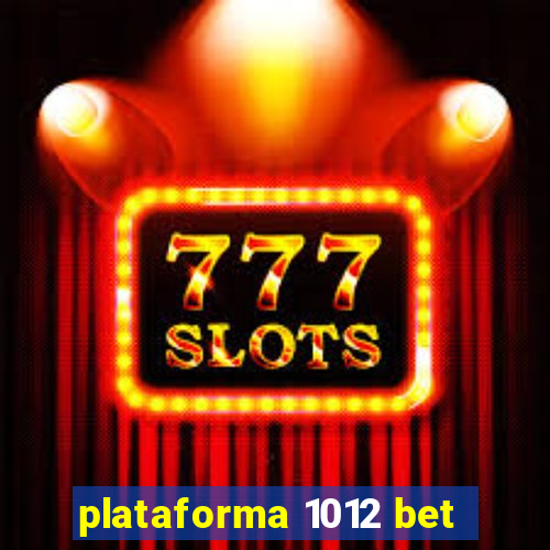 plataforma 1012 bet