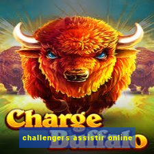 challengers assistir online