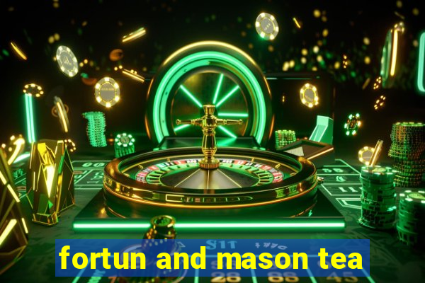 fortun and mason tea