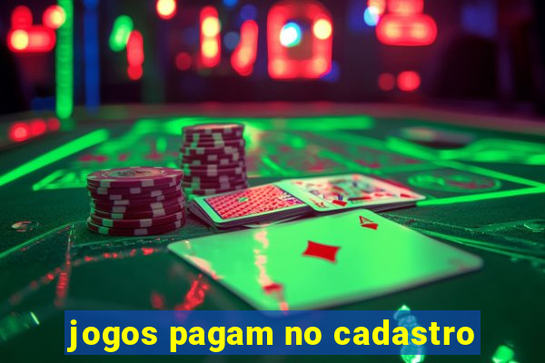 jogos pagam no cadastro