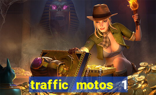 traffic motos 1 dinheiro infinito