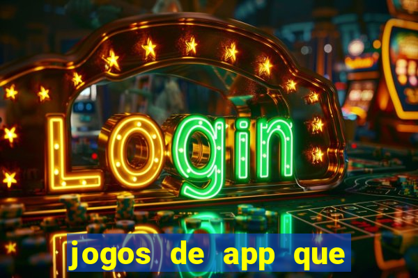 jogos de app que ganha dinheiro