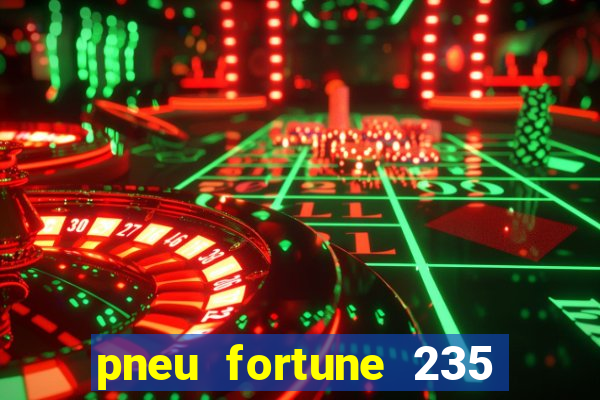 pneu fortune 235 55 r18