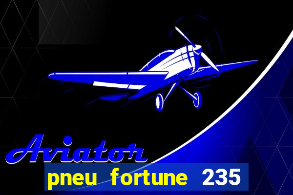 pneu fortune 235 55 r18