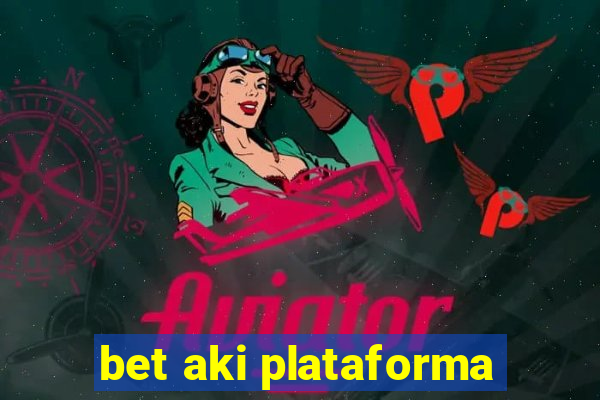 bet aki plataforma