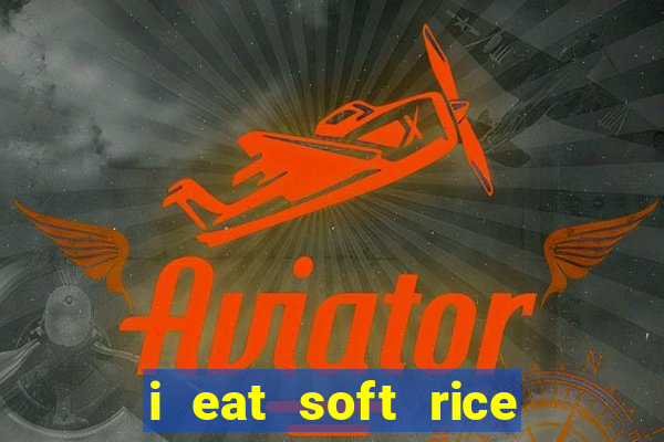 i eat soft rice in another world manga pt br