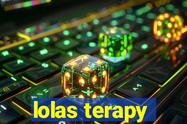 lolas terapy