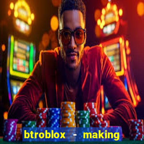 btroblox - making roblox better