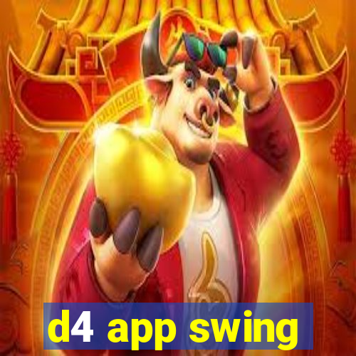 d4 app swing