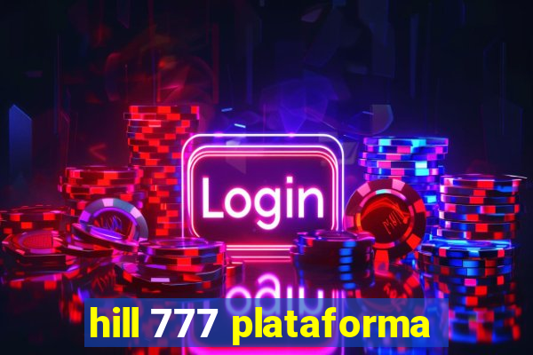 hill 777 plataforma