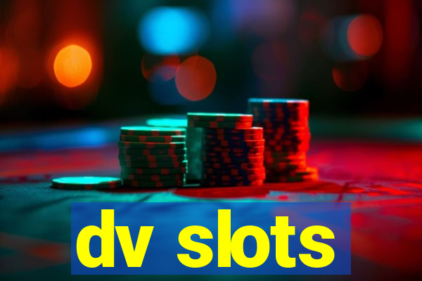 dv slots