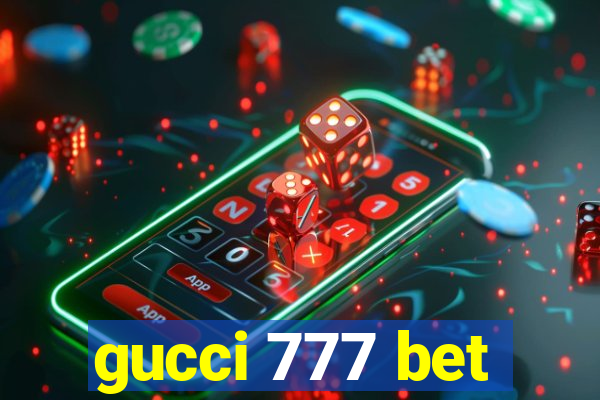 gucci 777 bet