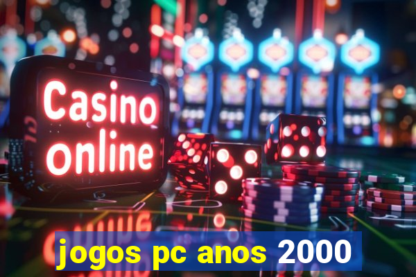 jogos pc anos 2000