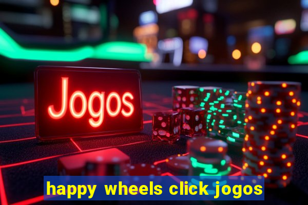 happy wheels click jogos