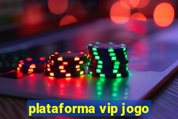 plataforma vip jogo