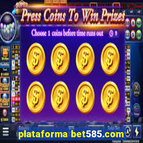 plataforma bet585.com