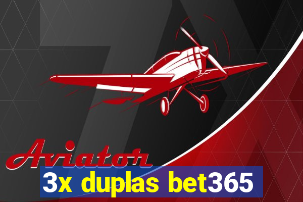 3x duplas bet365