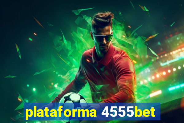 plataforma 4555bet