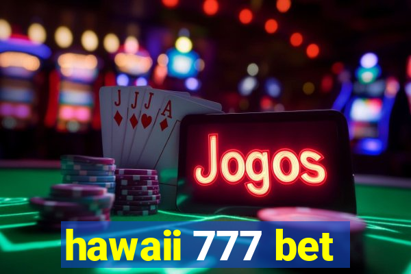 hawaii 777 bet