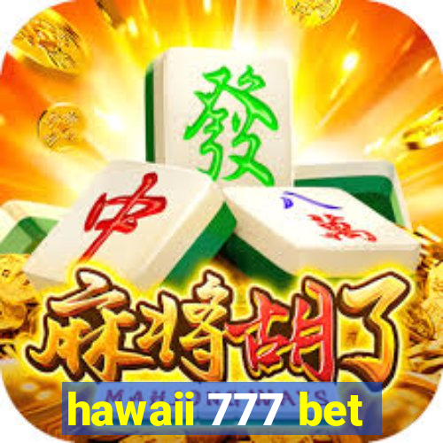 hawaii 777 bet