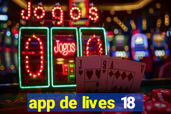 app de lives 18