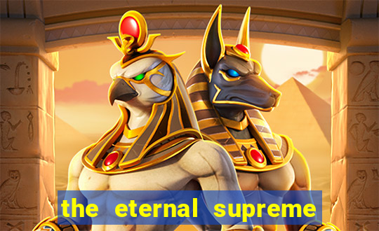 the eternal supreme pt br