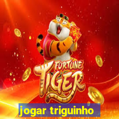 jogar triguinho