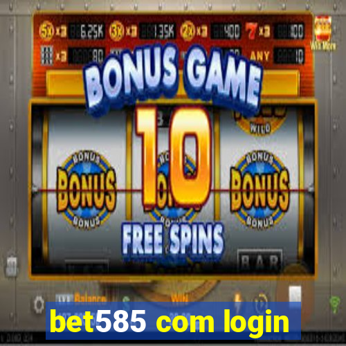 bet585 com login