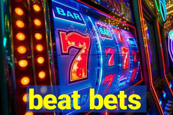 beat bets