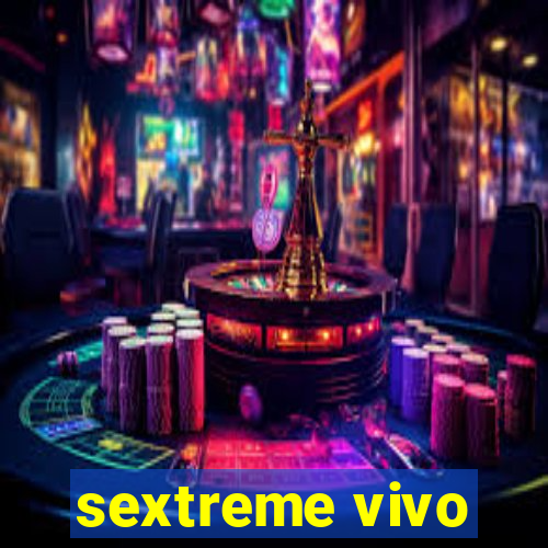 sextreme vivo