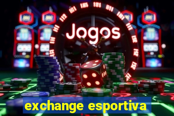 exchange esportiva