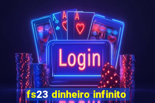 fs23 dinheiro infinito