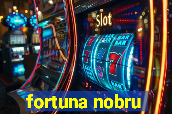 fortuna nobru