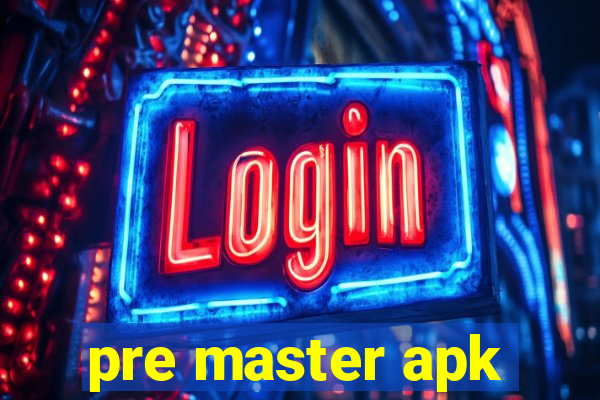 pre master apk