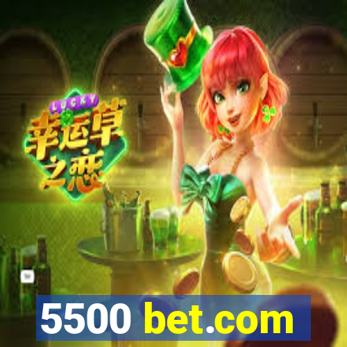 5500 bet.com